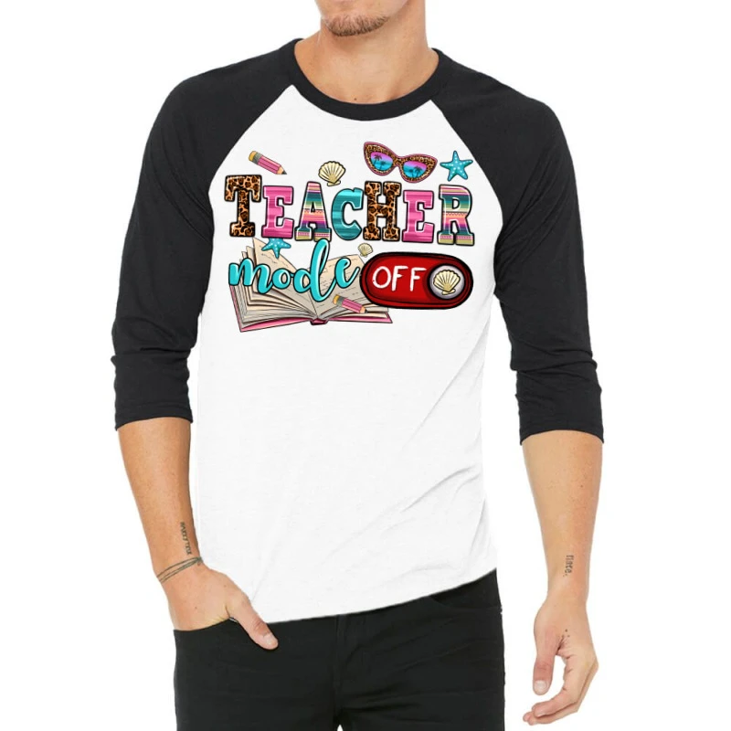 Teacher Mode Off 3/4 Sleeve Shirt 2 Teacher Mode Off 3/4 Sleeve Shirt