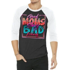 Good Moms Say Bad Words 3/4 Sleeve Shirt