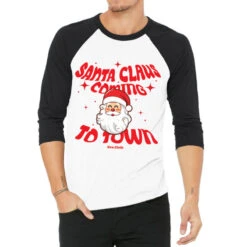 Santa Claus Coming To Town 3/4 Sleeve Shirt